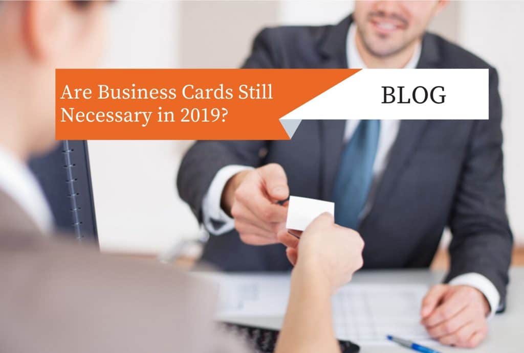 are business cards still necessary in 2019?