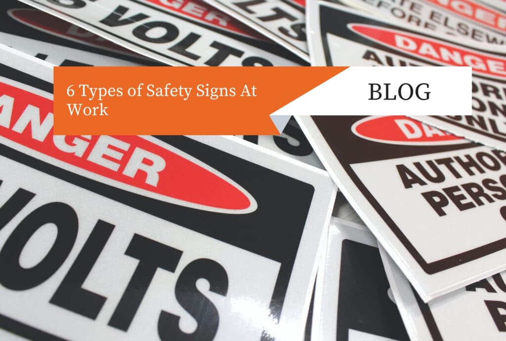 6 Types of Safety Signs At Work