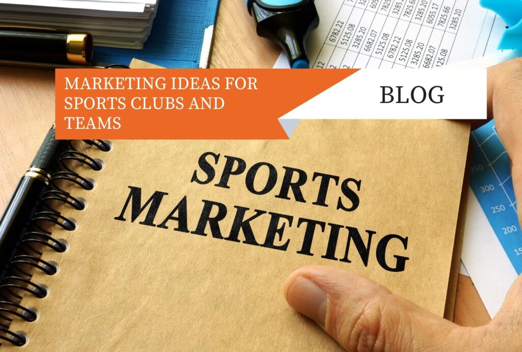 MARKETING IDEAS FOR SPORTS CLUBS AND TEAMS