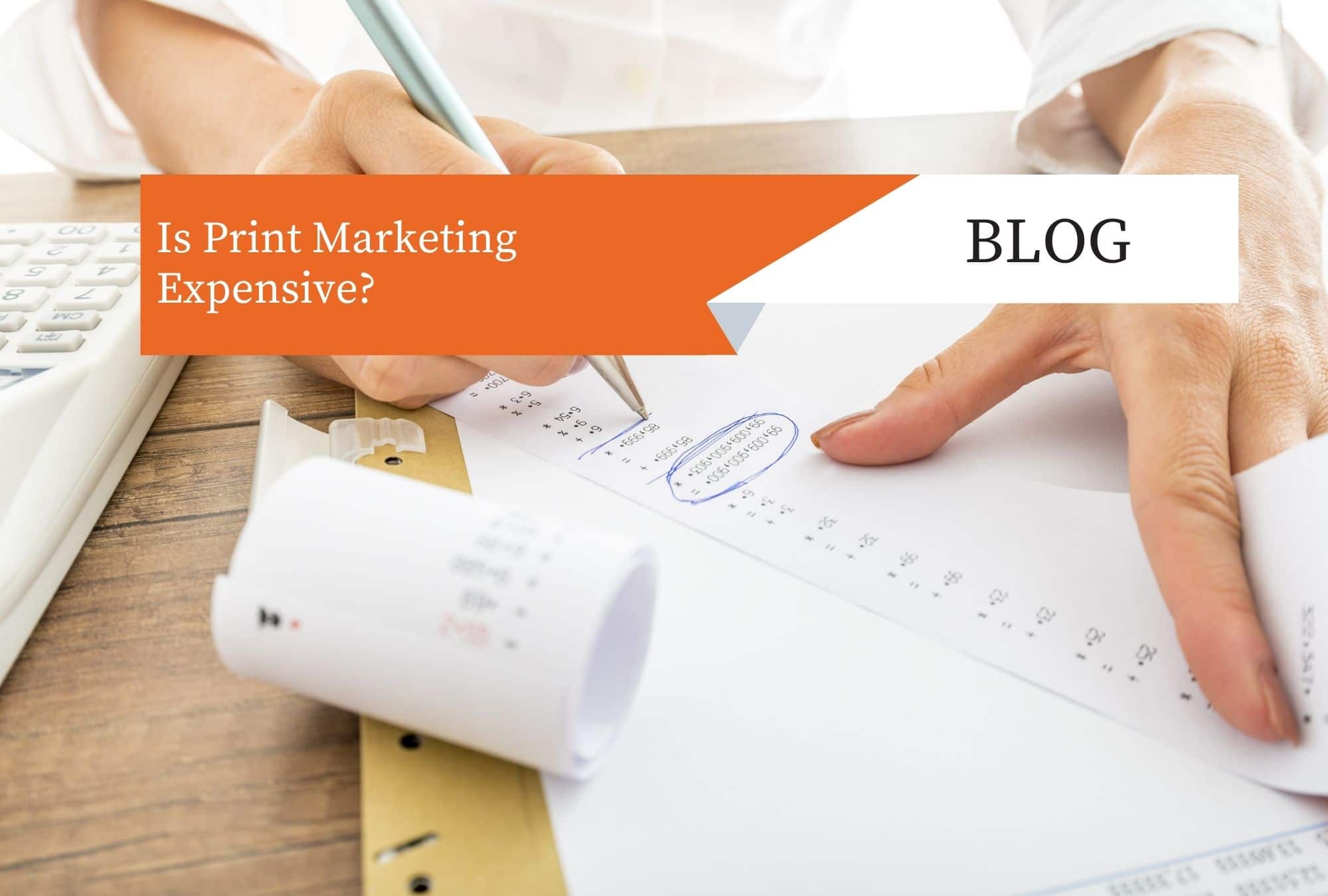 Read more about the article Is Print Marketing Expensive?
