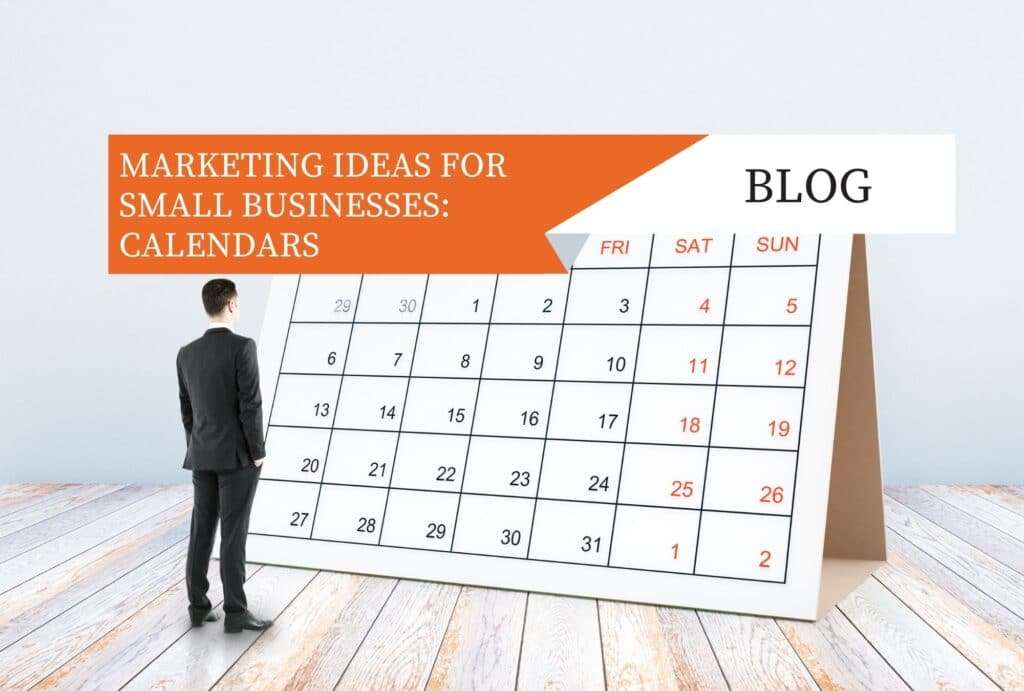 MARKETING IDEAS FOR SMALL BUSINESSES: CALENDARS