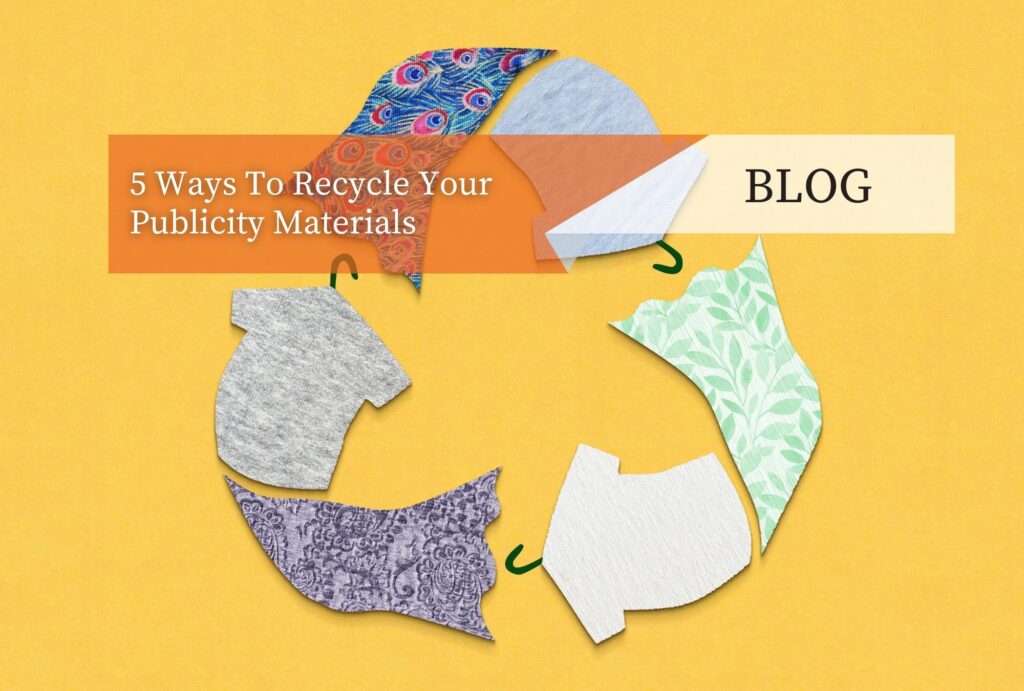 5 Ways To Recycle Your Publicity Materials