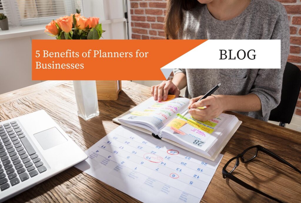 5 Benefits of Planners for Businesses