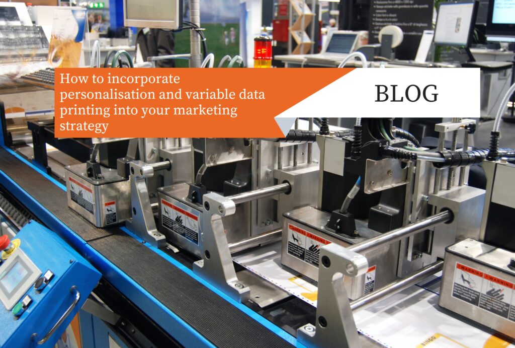 How to incorporate personalisation and variable data printing into your marketing strategy