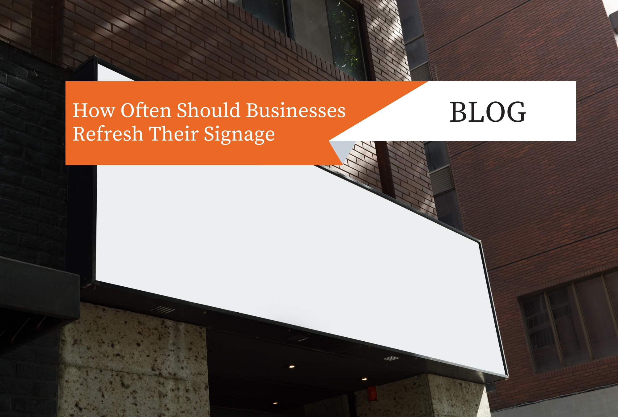 Read more about the article How Often Should Businesses Refresh Their Signage